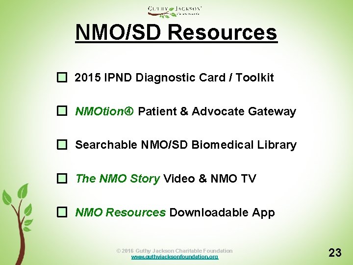 NMO/SD Resources 2015 IPND Diagnostic Card / Toolkit NMOtion Patient & Advocate Gateway Searchable