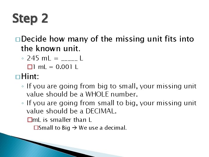 Step 2 � Decide how many of the missing unit fits into the known