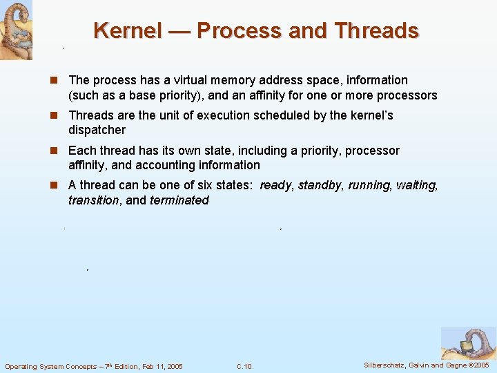 Kernel — Process and Threads n The process has a virtual memory address space,