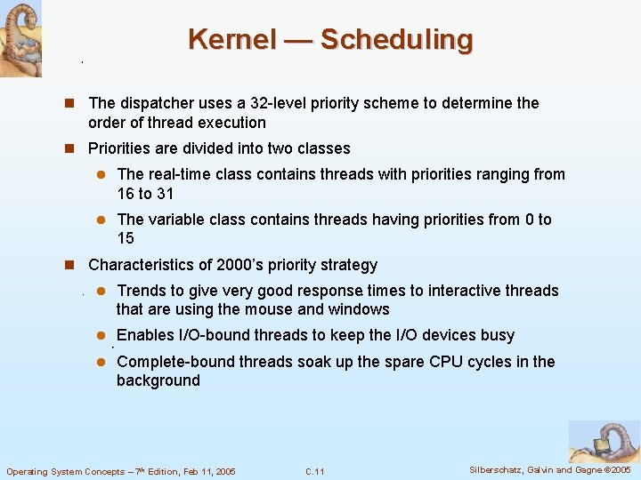 Kernel — Scheduling n The dispatcher uses a 32 -level priority scheme to determine Kernel — Scheduling n The dispatcher uses a 32 -level priority scheme to determine