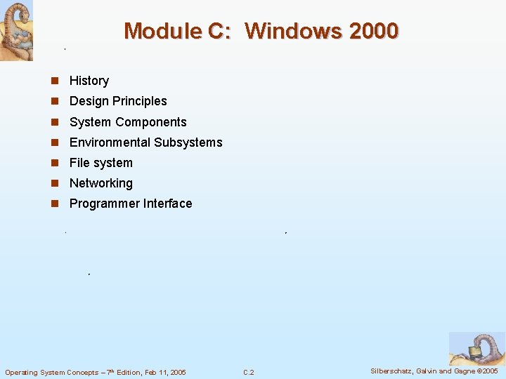 Module C: Windows 2000 n History n Design Principles n System Components n Environmental Module C: Windows 2000 n History n Design Principles n System Components n Environmental