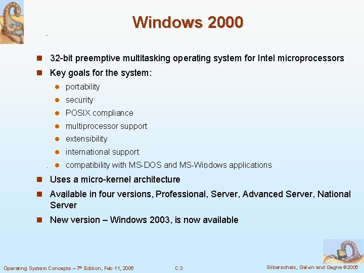 Windows 2000 n 32 -bit preemptive multitasking operating system for Intel microprocessors n Key