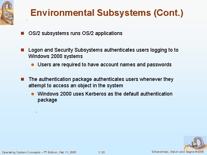 Environmental Subsystems (Cont. ) n OS/2 subsystems runs OS/2 applications n Logon and Security Environmental Subsystems (Cont. ) n OS/2 subsystems runs OS/2 applications n Logon and Security