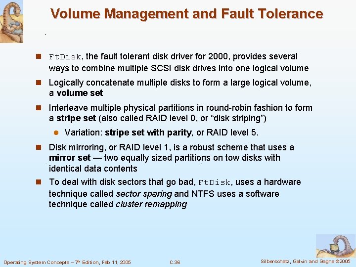 Volume Management and Fault Tolerance n Ft. Disk, the fault tolerant disk driver for