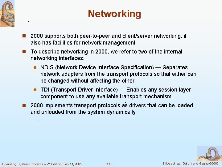 Networking n 2000 supports both peer-to-peer and client/server networking; it also has facilities for