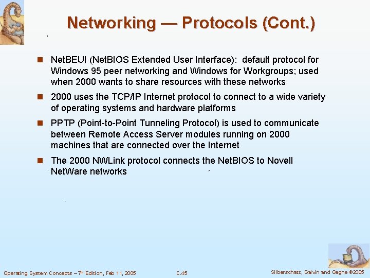 Networking — Protocols (Cont. ) n Net. BEUI (Net. BIOS Extended User Interface): default