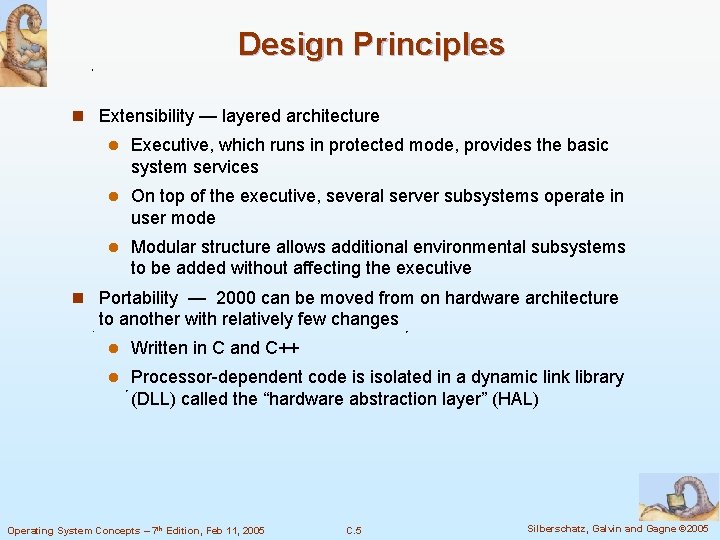 Design Principles n Extensibility — layered architecture l Executive, which runs in protected mode, Design Principles n Extensibility — layered architecture l Executive, which runs in protected mode,