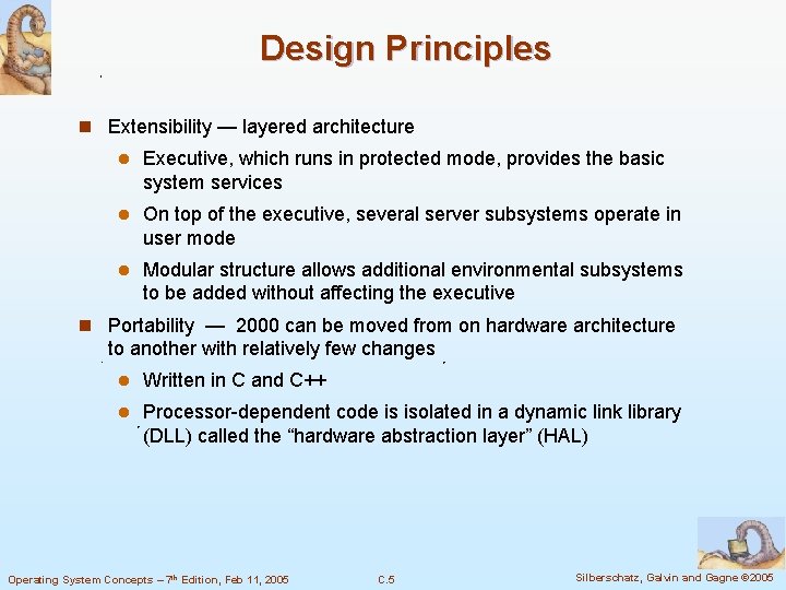 Design Principles n Extensibility — layered architecture l Executive, which runs in protected mode,