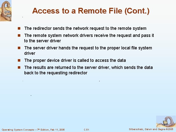 Access to a Remote File (Cont. ) n The redirector sends the network request