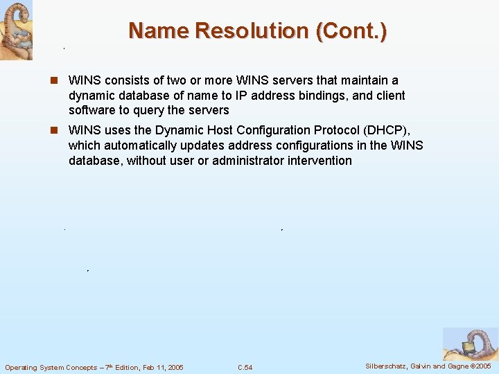 Name Resolution (Cont. ) n WINS consists of two or more WINS servers that Name Resolution (Cont. ) n WINS consists of two or more WINS servers that