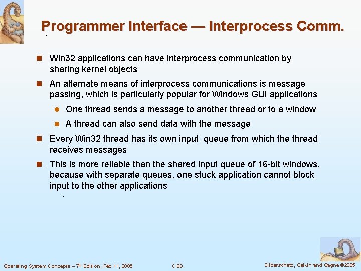 Programmer Interface — Interprocess Comm. n Win 32 applications can have interprocess communication by