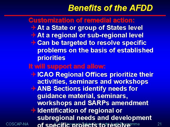 Benefits of the AFDD Customization of remedial action: Q At a State or group