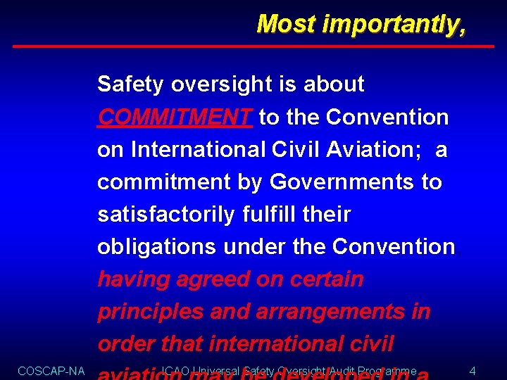 Most importantly, Safety oversight is about COMMITMENT to the Convention on International Civil Aviation;