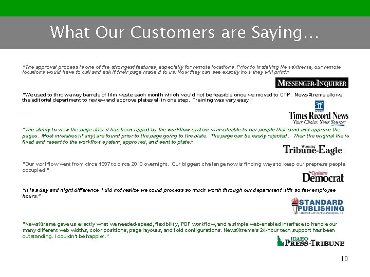 What Our Customers are Saying… “The approval process is one of the strongest features,