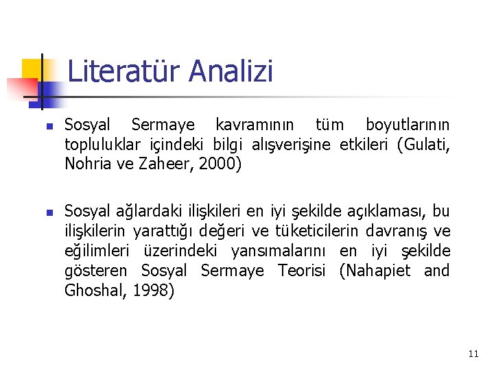 Literatür Analizi n n Sosyal Sermaye kavramının tüm boyutlarının topluluklar içindeki bilgi alışverişine etkileri