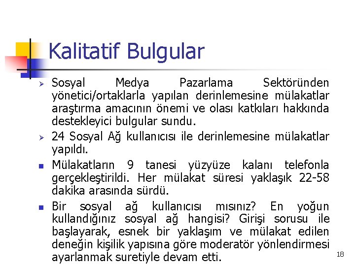 Kalitatif Bulgular Ø Ø n n Sosyal Medya Pazarlama Sektöründen yönetici/ortaklarla yapılan derinlemesine mülakatlar