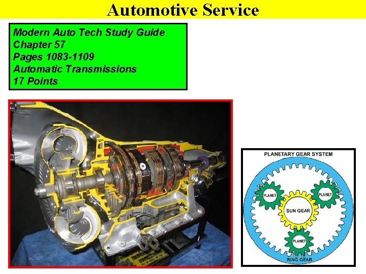 Automotive Service Modern Auto Tech Study Guide Chapter 57 Pages 1083 -1109 Automatic Transmissions