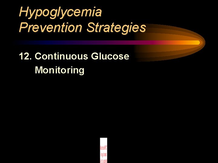 Hypoglycemia Prevention Strategies 12. Continuous Glucose Monitoring 