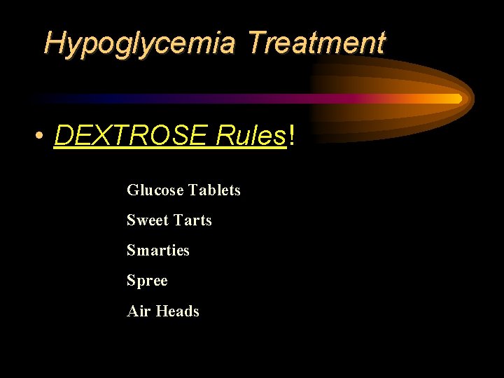Hypoglycemia Treatment • DEXTROSE Rules! Glucose Tablets Sweet Tarts Smarties Spree Air Heads 