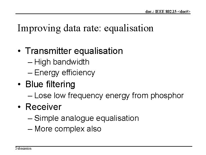 doc. : IEEE 802. 15 -<doc#> Improving data rate: equalisation • Transmitter equalisation –