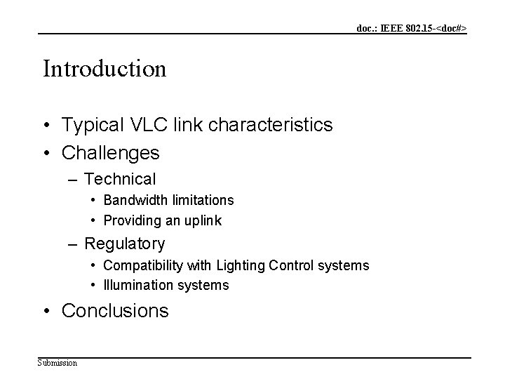 doc. : IEEE 802. 15 -<doc#> Introduction • Typical VLC link characteristics • Challenges