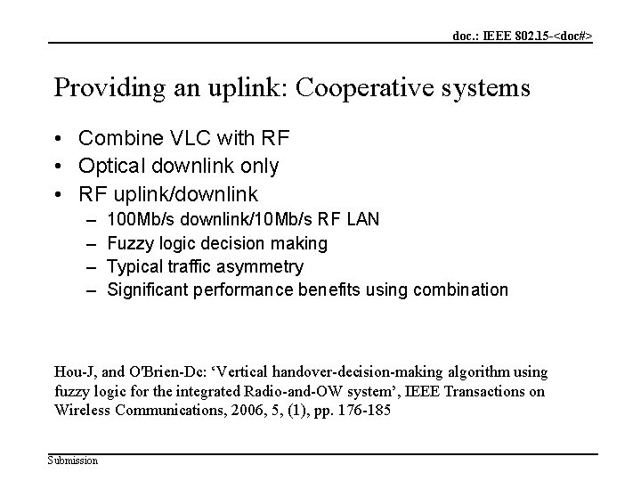 doc. : IEEE 802. 15 -<doc#> Providing an uplink: Cooperative systems • Combine VLC