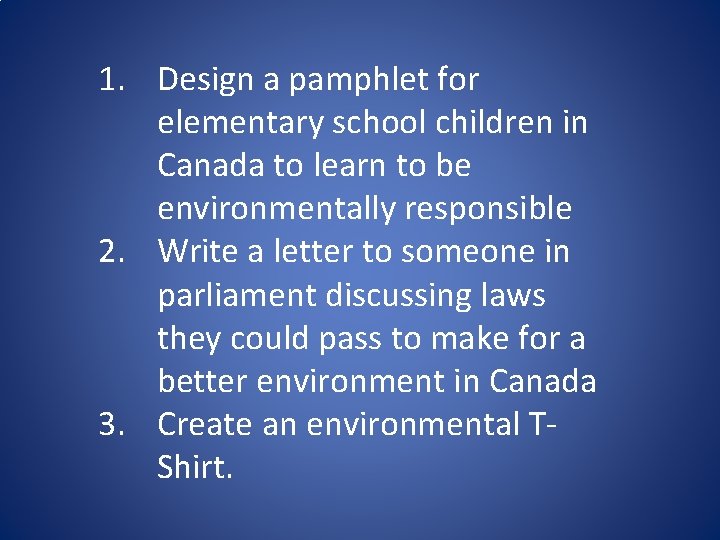 1. Design a pamphlet for elementary school children in Canada to learn to be