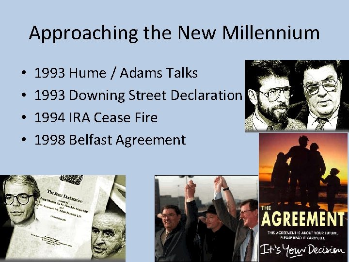 Approaching the New Millennium • • 1993 Hume / Adams Talks 1993 Downing Street