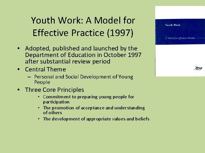 Youth Work: A Model for Effective Practice (1997) • Adopted, published and launched by