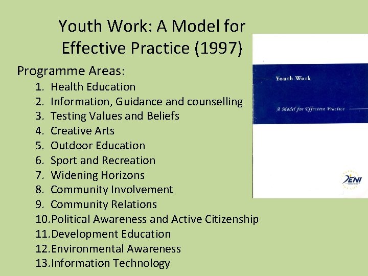 Youth Work: A Model for Effective Practice (1997) Programme Areas: 1. Health Education 2.
