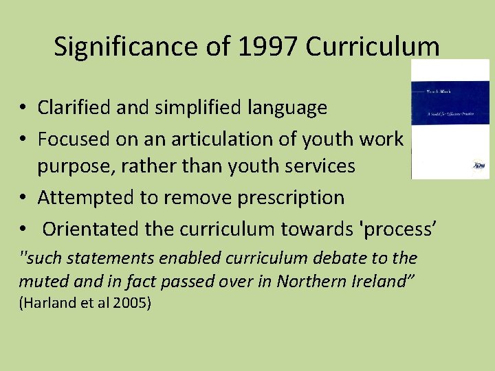 Significance of 1997 Curriculum • Clarified and simplified language • Focused on an articulation