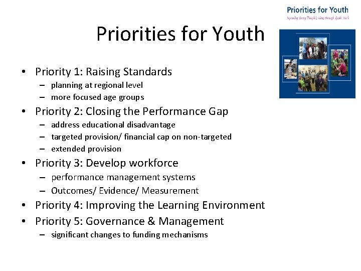 Priorities for Youth • Priority 1: Raising Standards – planning at regional level –