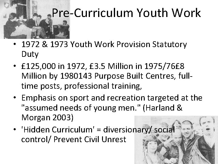 Pre-Curriculum Youth Work • 1972 & 1973 Youth Work Provision Statutory Duty • £