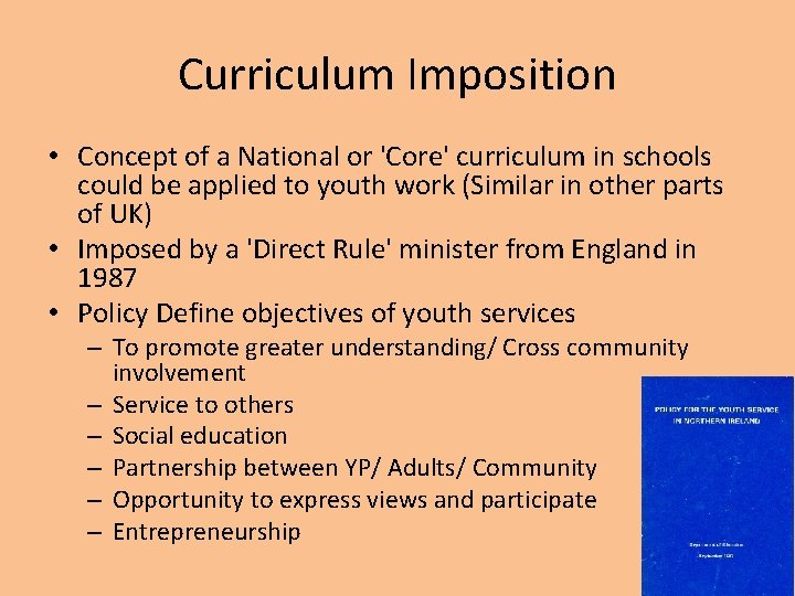 Curriculum Imposition • Concept of a National or 'Core' curriculum in schools could be