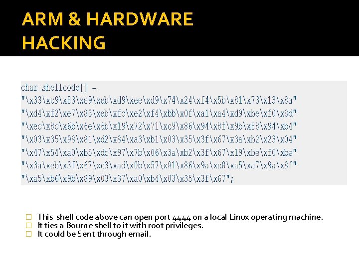 ARM & HARDWARE HACKING � � � This shell code above can open port