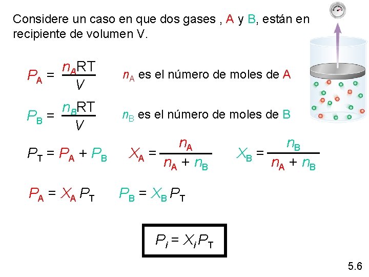 Considere un caso en que dos gases , A y B, están en un