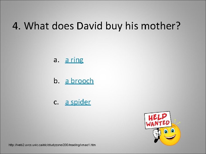 4. What does David buy his mother? a. a ring b. a brooch c.