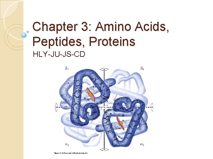 Chapter 3: Amino Acids, Peptides, Proteins HLY-JU-JS-CD 