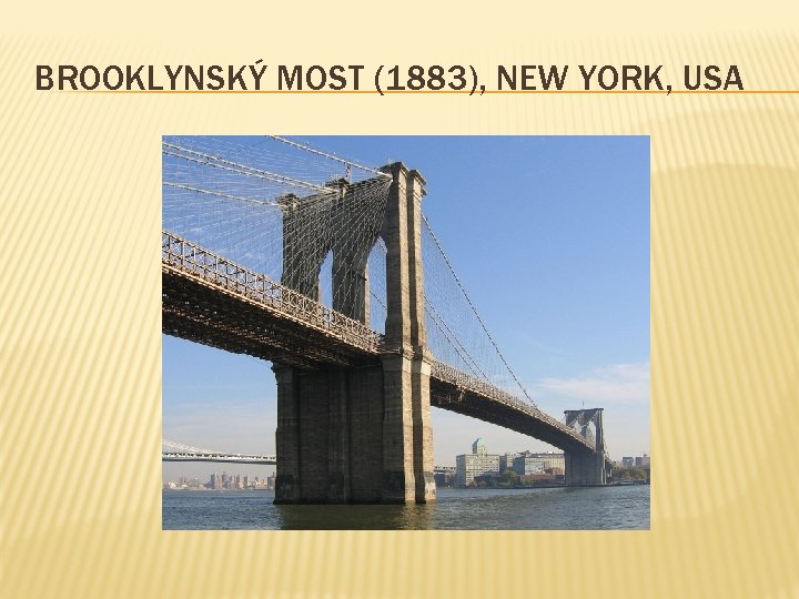 BROOKLYNSKÝ MOST (1883), NEW YORK, USA 