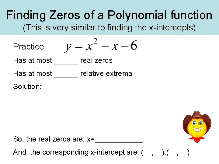 Finding Zeros of a Polynomial function (This is very similar to finding the x-intercepts)