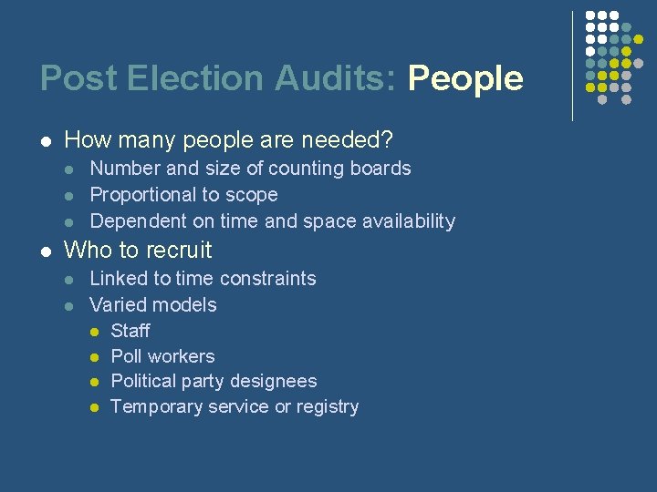 Post Election Audits: People l How many people are needed? l l Number and