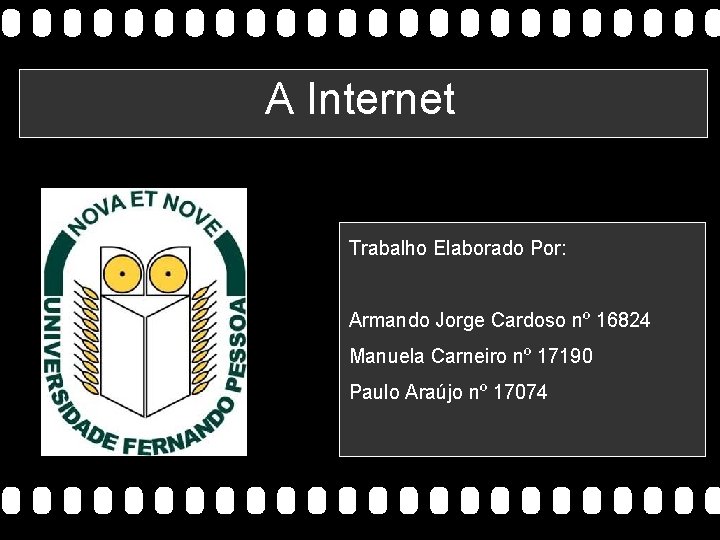 A Internet Trabalho Elaborado Por: Armando Jorge Cardoso nº 16824 Manuela Carneiro nº 17190