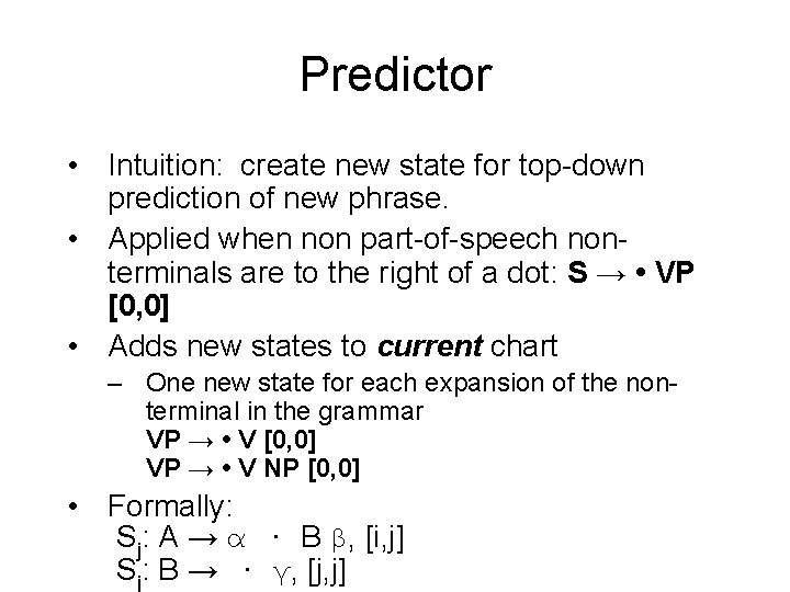 Predictor • Intuition: create new state for top-down prediction of new phrase. • Applied