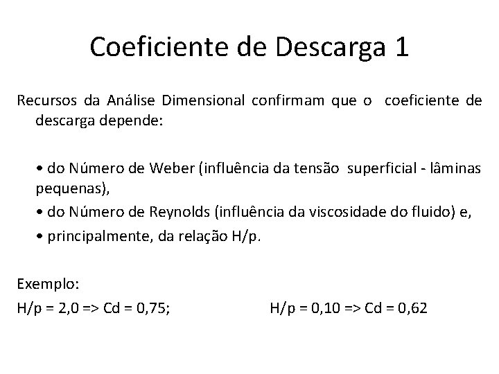 Coeficiente de Descarga 1 Recursos da Análise Dimensional confirmam que o coeficiente de descarga