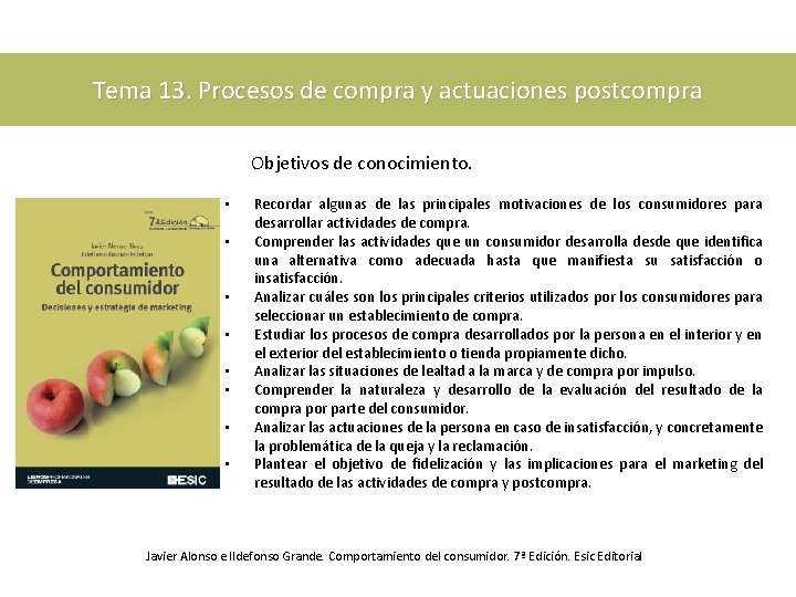 Tema 13. Procesos de compra y actuaciones postcompra Objetivos de conocimiento. • • Recordar