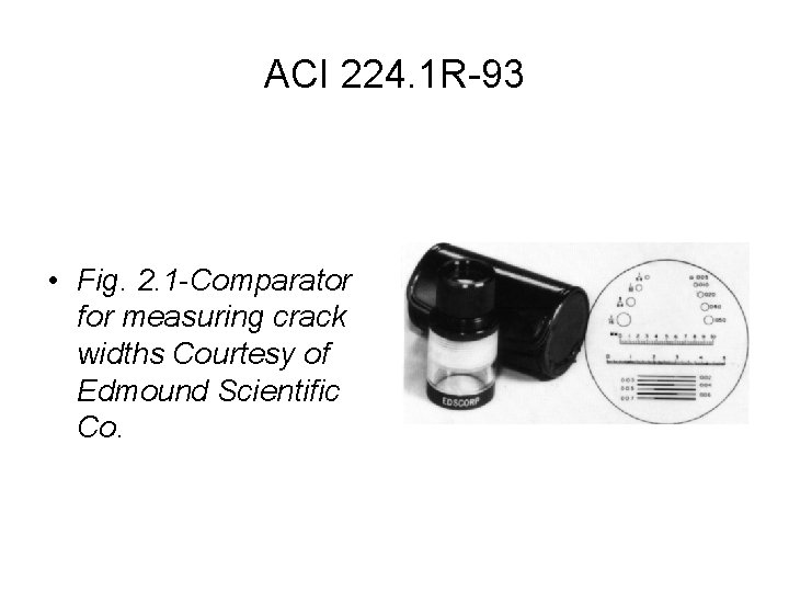 ACI 224. 1 R-93 • Fig. 2. 1 -Comparator for measuring crack widths Courtesy