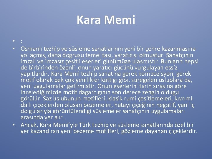 Kara Memi • : • Osmanlı tezhip ve süsleme sanatlarının yeni bir çehre kazanmasına