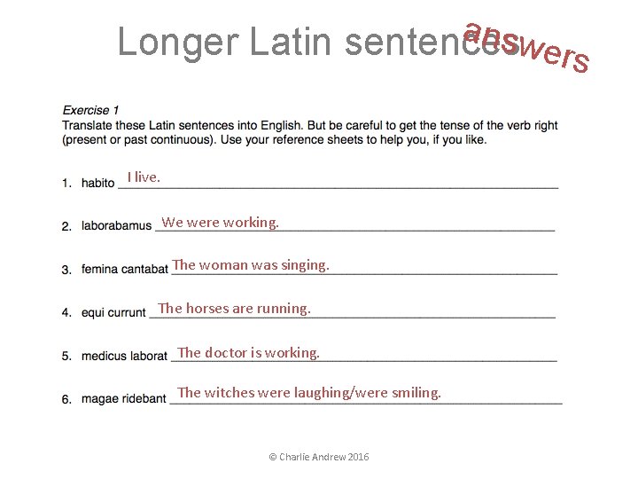 a nswe Longer Latin sentences rs I live. We were working. The woman was a nswe Longer Latin sentences rs I live. We were working. The woman was