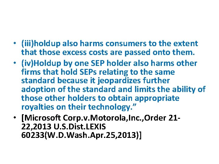  • (iii)holdup also harms consumers to the extent that those excess costs are