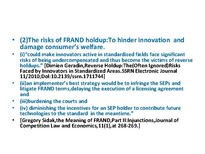  • (2)The risks of FRAND holdup: To hinder innovation and damage consumer’s welfare.